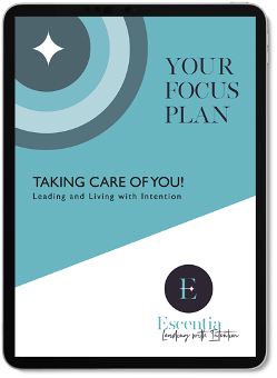 Focus Plan - Taking Care of You - Escentia Empowering Leaders
